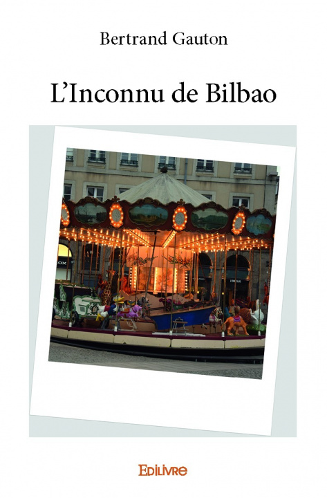 Buch L'inconnu de bilbao BERTRAND GAUTON