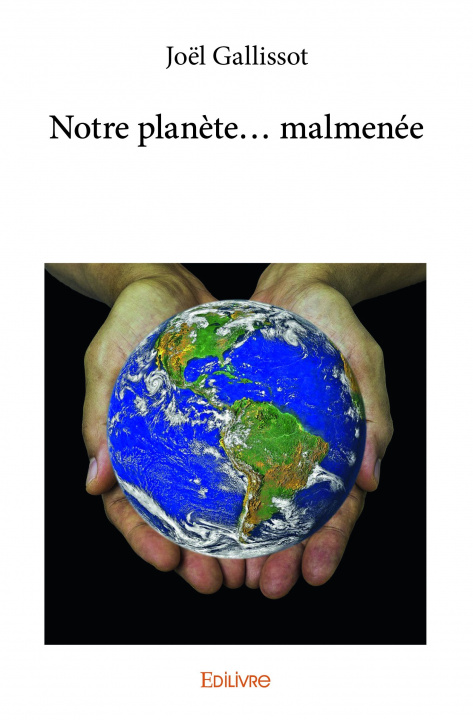 Kniha Notre planète... malmenée JOEL GALLISSOT
