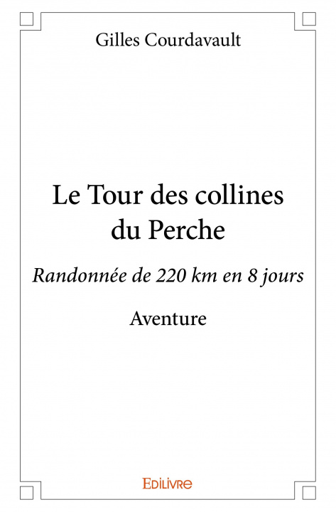 Kniha Le tour des collines du perche GILLES COURDAVAULT