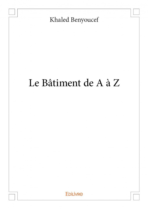 Buch Le bâtiment de a à z KHALED BENYOUCEF