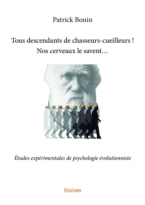 Könyv Tous descendants de chasseurs cueilleurs ! nos cerveaux le savent… PATRICK BONIN