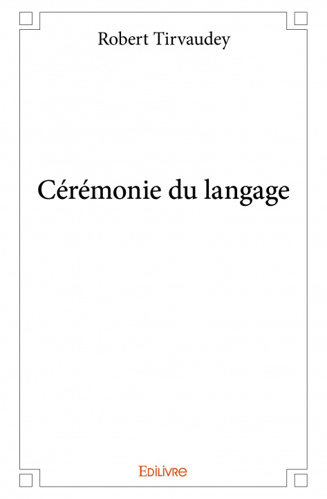 Buch Cérémonie du langage ROBERT TIRVAUDEY