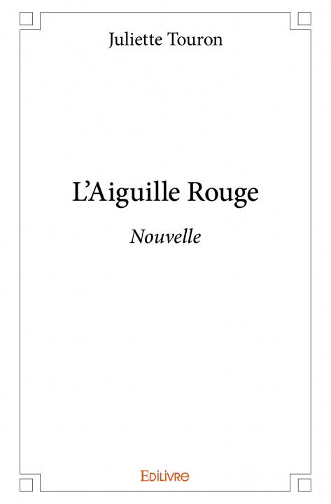 Könyv L'aiguille rouge JULIETTE TOURON
