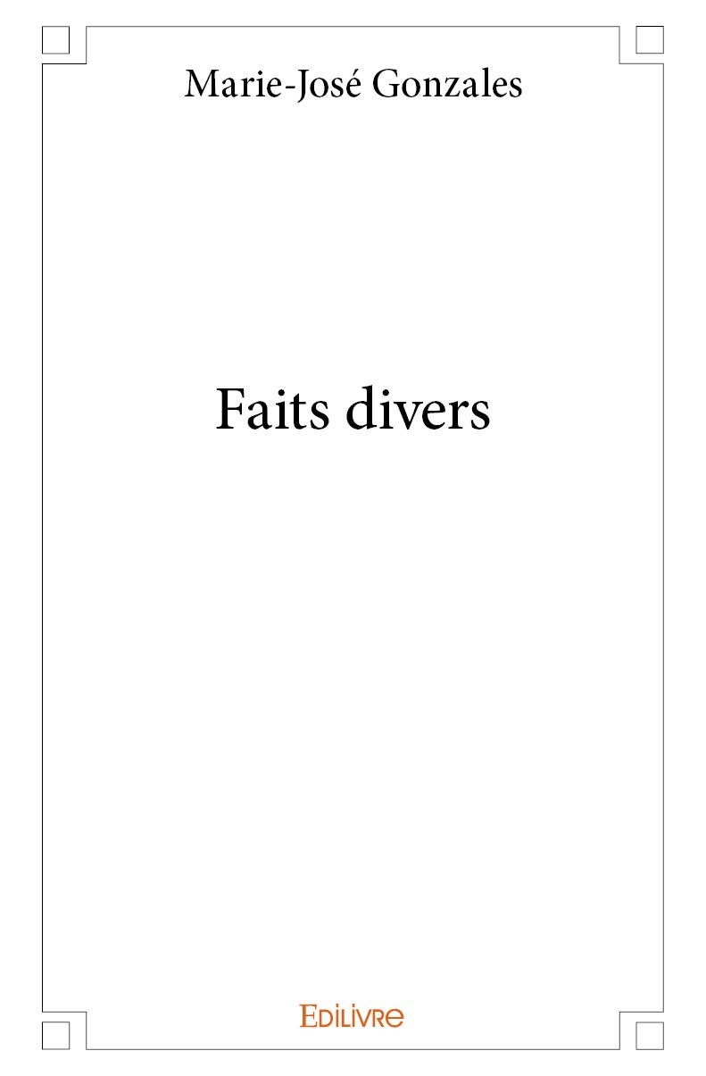 Könyv Faits divers MARIE-JOSE GONZALES