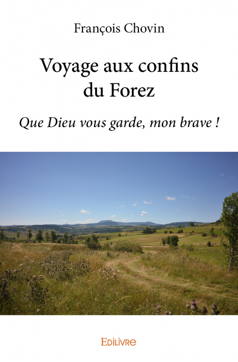 Kniha Voyage aux confins du forez Chovin