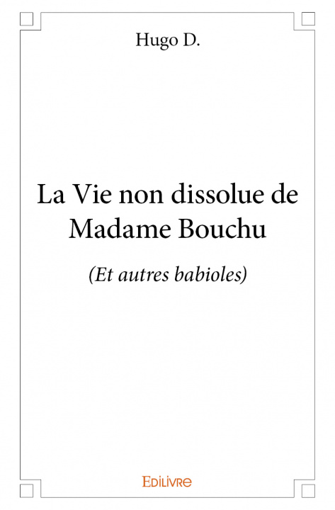 Könyv La vie non dissolue de madame bouchu D