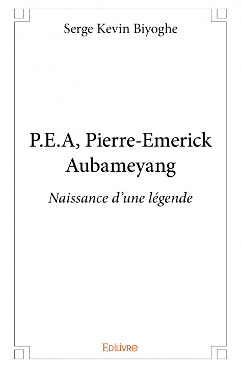 Kniha P.e.a, pierre emerick aubameyang Biyoghe