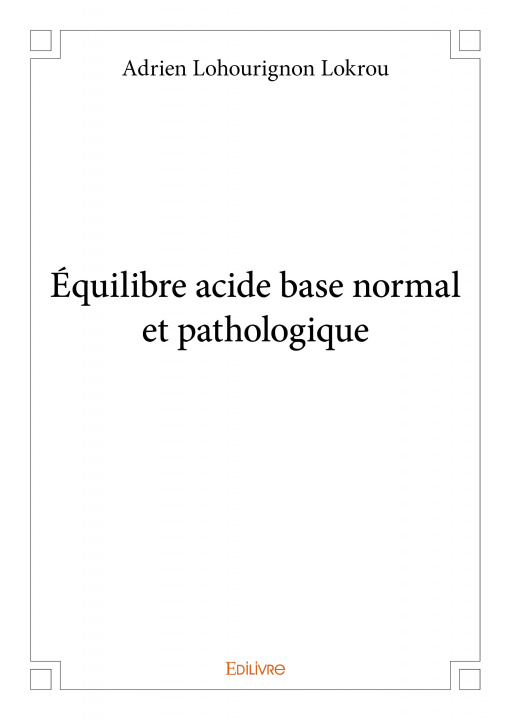 Книга équilibre acide base normal et pathologique Lokrou