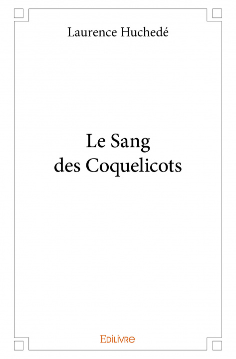 Kniha Le sang des coquelicots Huchedé