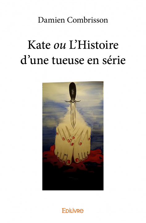 Kniha Kate ou l’histoire d’une tueuse en série Combrisson