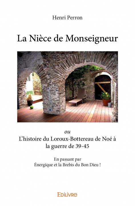 Book La nièce de monseigneur *  l’histoire du loroux bottereau de noé à la guerre de 39 45 Perron