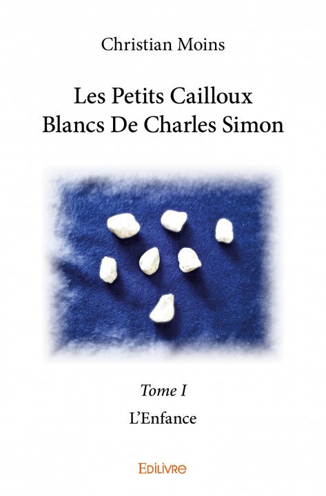 Kniha Les petits cailloux blancs de charles simon Moins