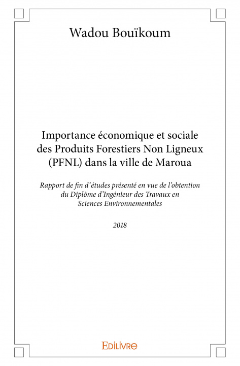 Kniha Importance économique et sociale des produits forestiers non ligneux (pfnl) dans la ville de maroua Bouïkoum