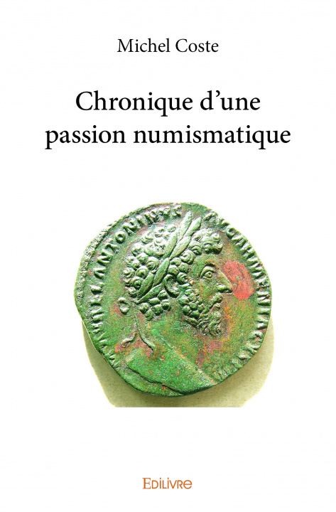 Книга Chronique d'une passion numismatique Coste
