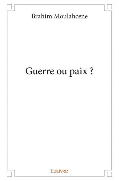 Knjiga Guerre ou paix ? MOULAHCENE BRAHIM