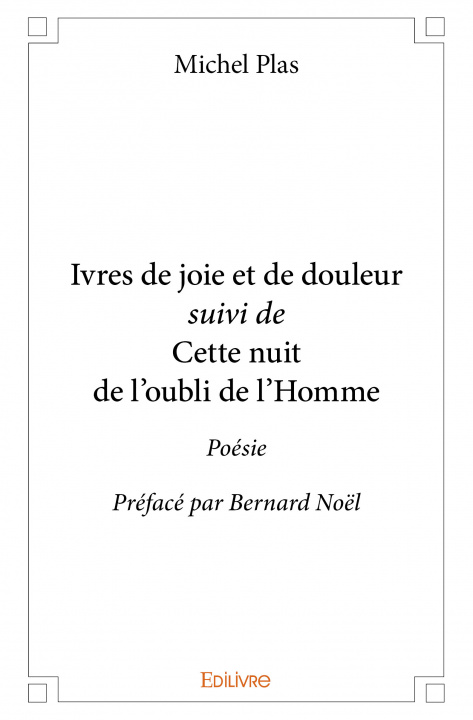 Knjiga Ivres de joie et de douleur suivi de cette nuit de l'oubli de l'homme Plas
