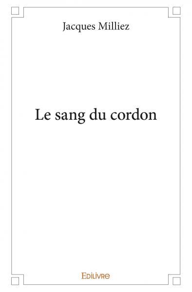 Book Le sang du cordon MILLIEZ JACQUES