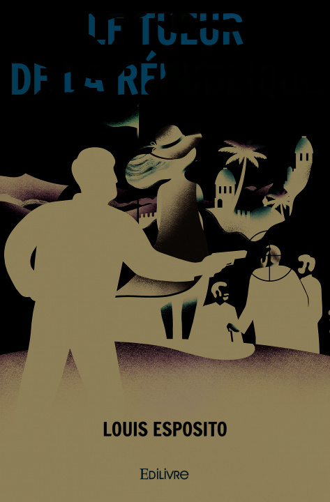 Libro Le tueur de la république ESPOSITO LOUIS