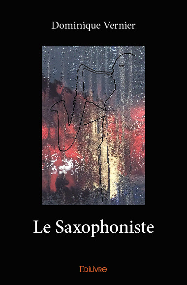 Book Le saxophoniste VERNIER DOMINIQUE