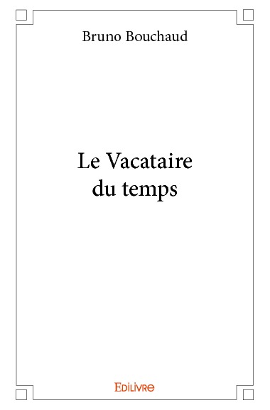 Книга Le vacataire du temps BOUCHAUD BRUNO