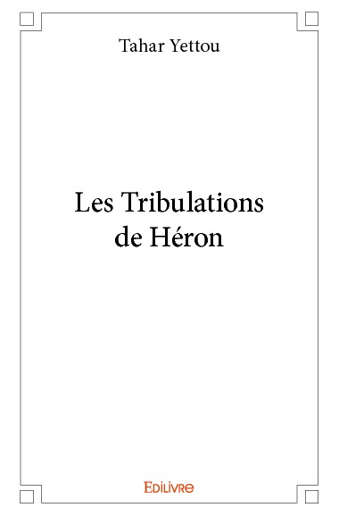 Книга Les tribulations de héron YETTOU TAHAR