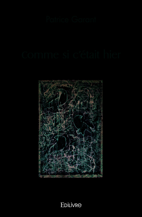 Buch Comme si c'était hier GARANT PATRICE