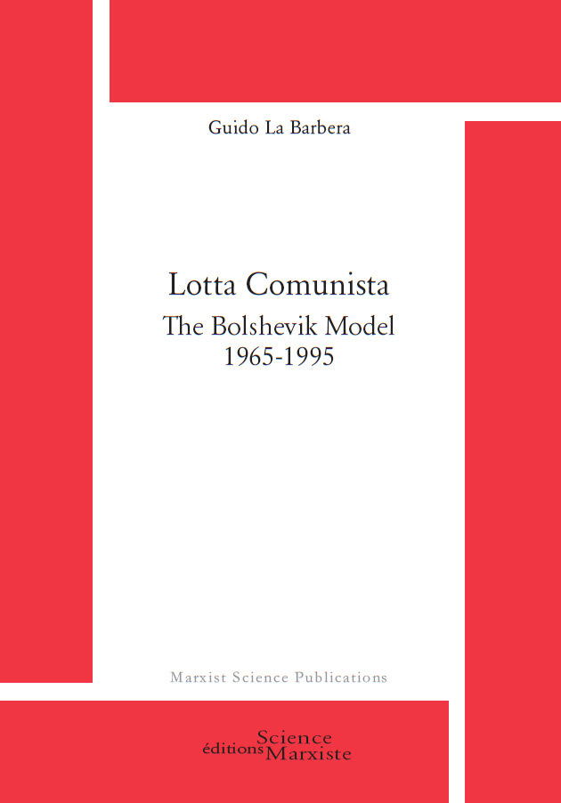 Carte Lotta Comunista. The Bolshevik Model 1965-1995 LA BARBERA
