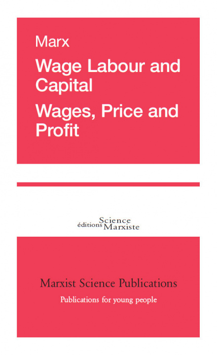 Knjiga Wage Labour and Capital - Wages, Price and Profit MARX