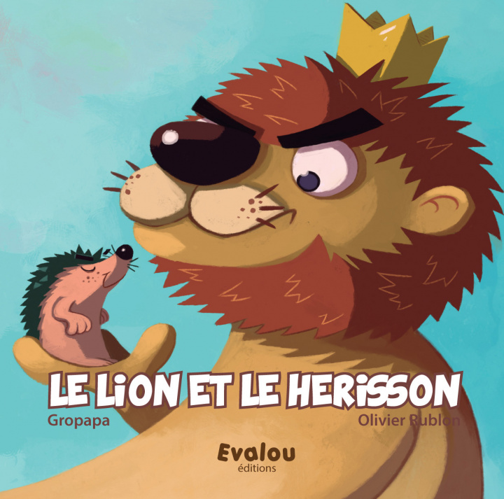 Knjiga LE LION ET LE HÉRISSON GROPAPA