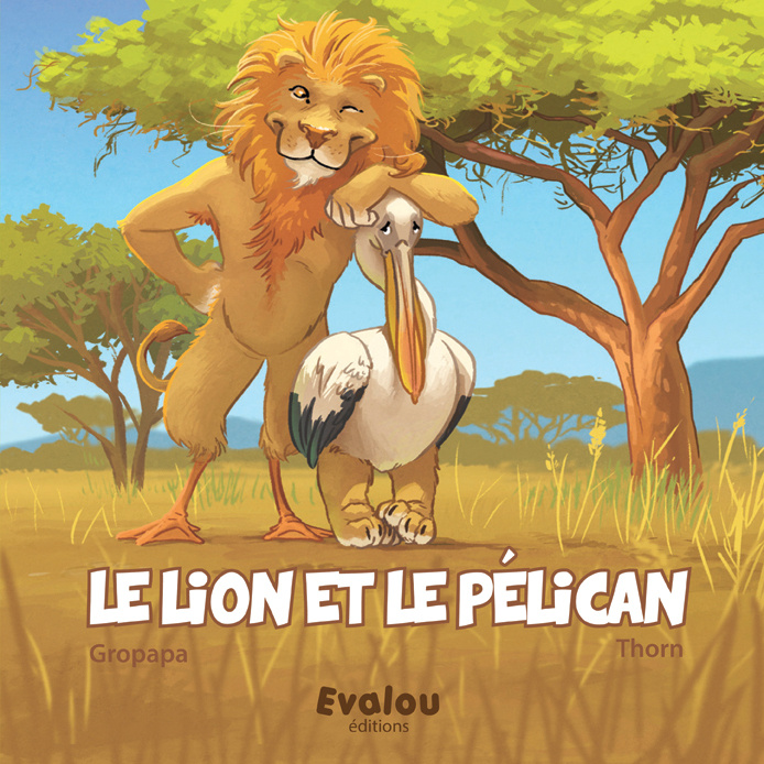 Könyv LE LION ET LE PELICAN GROPAPA