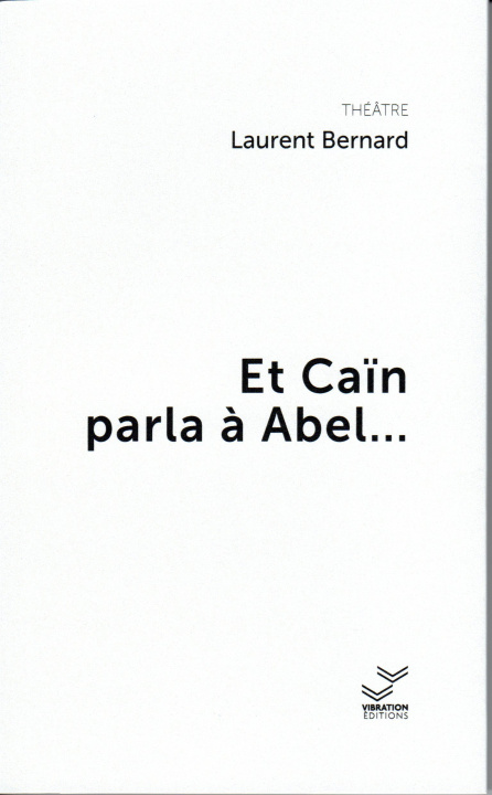 Книга Et Caïn parla à Abel Bernard