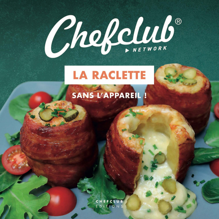 Книга La Raclette - Sans l'appareil ! Chefclub
