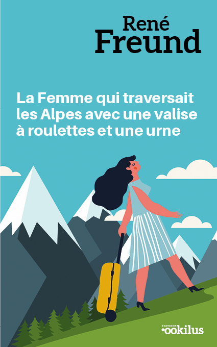 Книга La Femme qui traversait les Alpes avec une valise à roulettes et une urne Freund