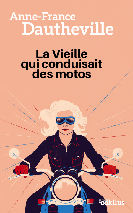 Kniha La Vieille qui conduisait des motos Anne-France Dautheville