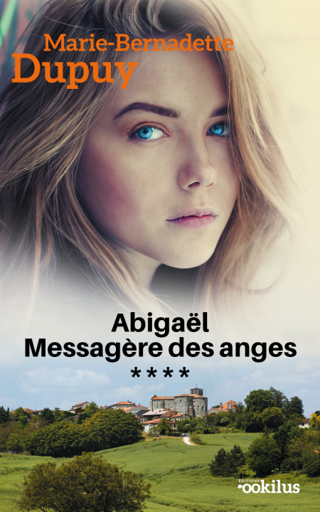 Kniha Abigaël Messagère des Anges T4 Marie-Bernadette Dupuy