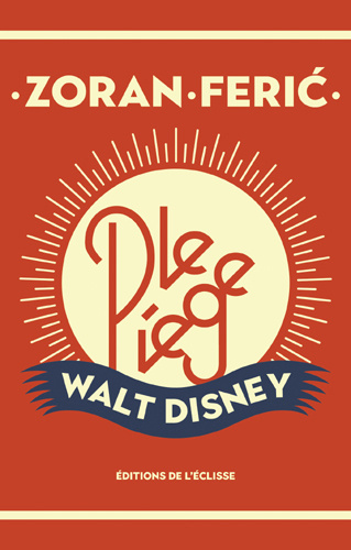 Book Piège Walt Disney (Le) Feric Zoran