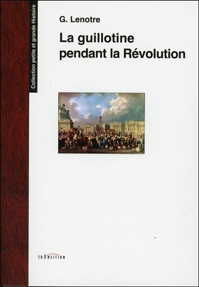 Kniha La guillotine pendant la Révolution Lenotre