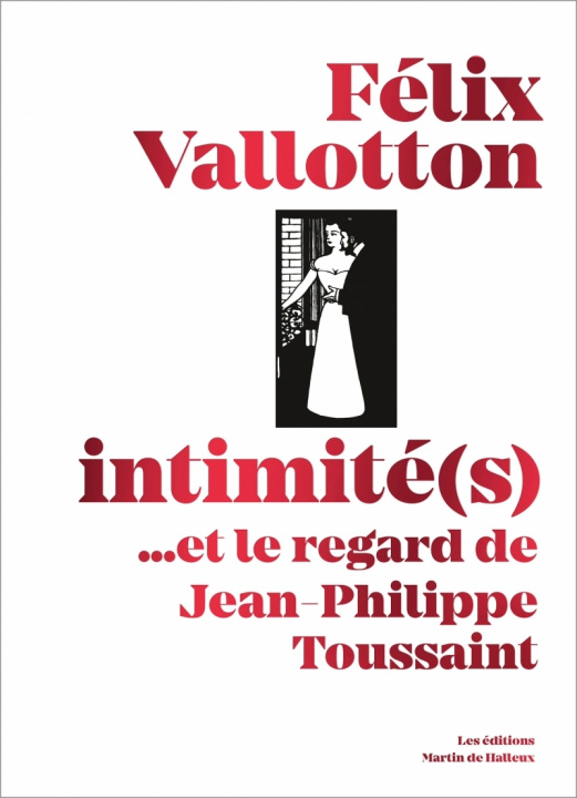 Kniha Félix Vallotton, Intimité(s) - ...et le regard de Jean-Phili Félix VALLOTTON