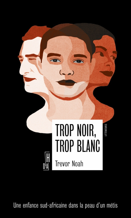 Kniha Trop noir, trop blanc - Une enfance sud-africaine dans la pe Trevor NOAH