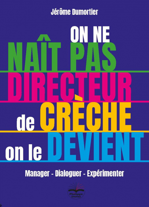 Knjiga On ne naît pas directeur de crèche, on le devient ! Dumortier