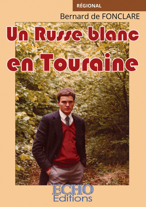 Kniha Un Russe blanc en Touraine Bernard DE FONCLARE
