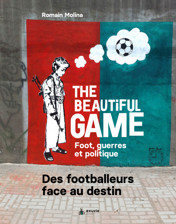 Kniha The beautiful game - foot, guerres et politique MOLINA ROMAIN