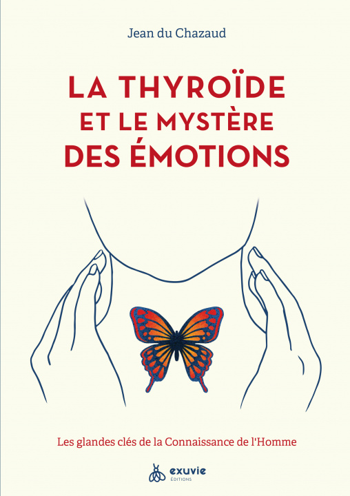 Knjiga LA THYROIDE ET LE MYSTERE DES EMOTIONS DU CHAZAUD JEAN
