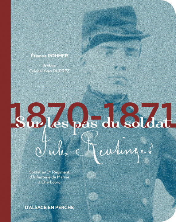 Carte Sur les pas du soldat Jules Reutinger Rohmer