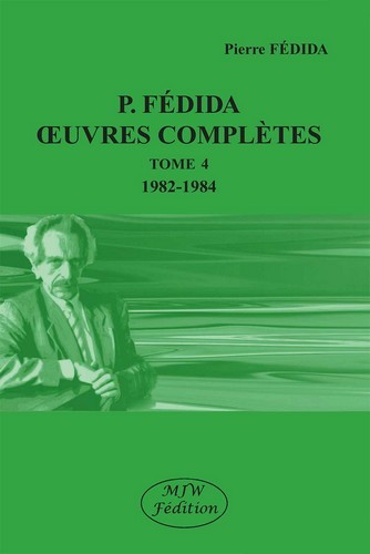 Knjiga P. Fédida oeuvres complètes tome 4 1982-1984 Fédida