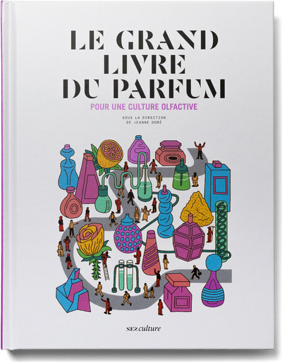 Carte Le grand livre du parfum - Pour une culture Olfactive - Nouvelle édition augmentée Le collectif nez