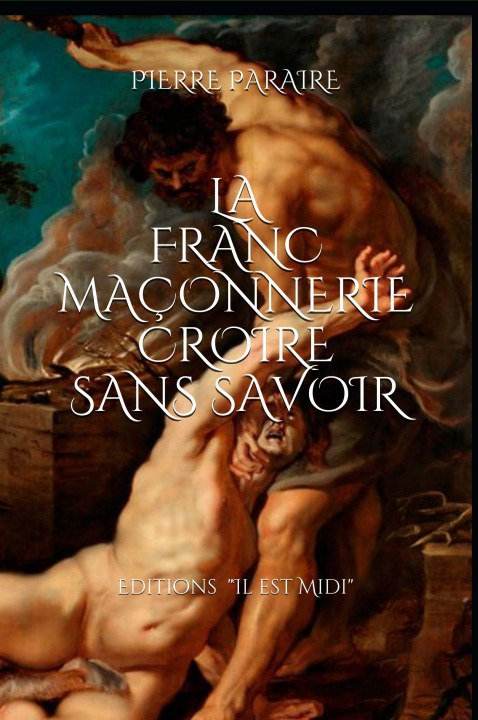 Knjiga La franc-maçonnerie " Croire sans Savoir " PARAIRE