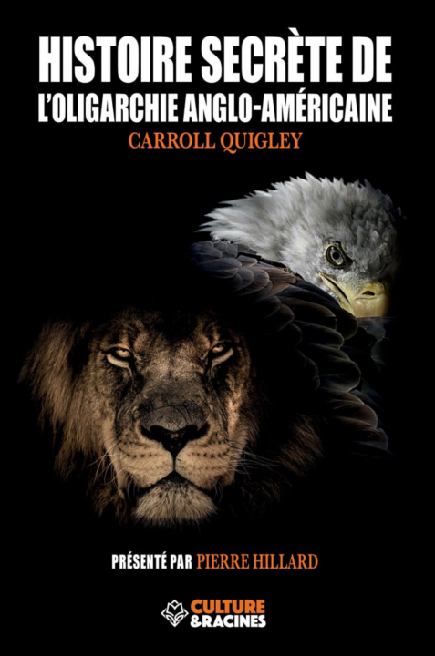 Könyv Histoire secrète de l'oligarchie anglo-américaine CARROLL QUIGLEY
