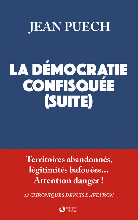 Book LA DEMOCRATIE CONFISQUEE (SUITE) JEAN PUECH / RENE BE