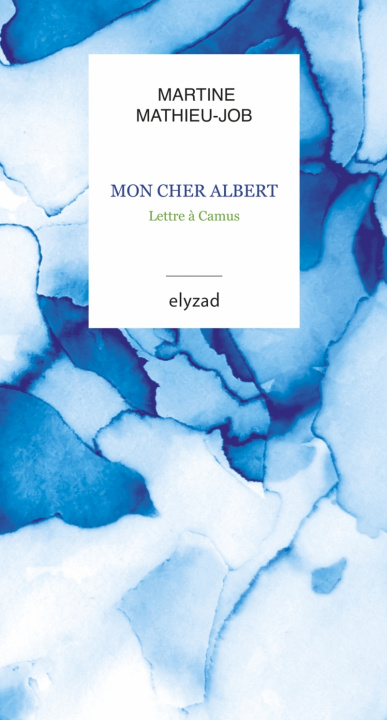 Kniha Mon cher Albert - Lettre à Camus Martine MATHIEU-JOB